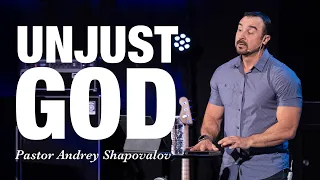 «Unjust God» Pastor Andrey Shapovalov