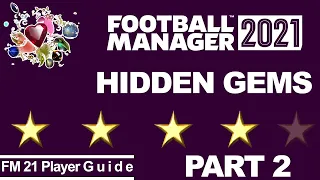 FOOTBALL MANAGER 2021- HIDDEN GEMS- PART 2- UNDERRATED PLAYERS IN FM21 -FM21 GUIDES