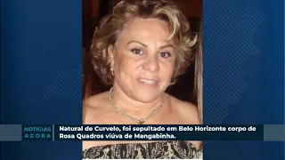 Natural de Curvelo, foi sepultado em Belo Horizonte corpo de Rosa Quadros, viúva de Mangabinha.