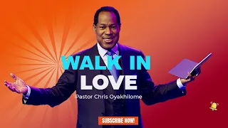 WALK IN LOVE  | PASTOR CHRIS OYAKHILOME DSC.DD ( MUST WATCH ) #PastorChris #love  #Faith