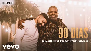 Dilsinho - 90 Dias (Garrafas e Bocas) ft. Péricles