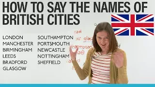 Pronunciation: Learn how to say the top 10 British cities correctly