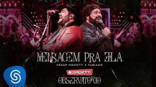 César Menotti & Fabiano part. Icaro e Gilmar - Mensagem Pra Ela  (Álbum Os Menotti No Observatório)