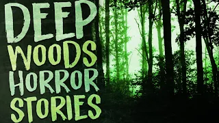 7 Scary Deep Woods Horror Stories