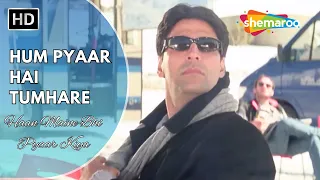 Hum Pyar Hai Tumhare | Haan Maine Bhi Pyaar Kiya (2002) | Akshay Kumar | Kumar Sanu , Alka Yagnik