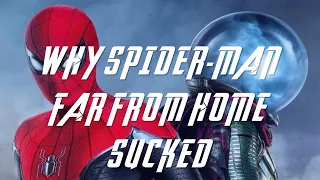 Why Spider-Man Far From Home Sucked!