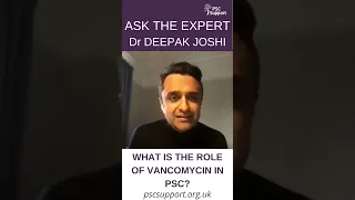 Dr Deepak Joshi - Role of vancomycin in PSC (PSC Support)