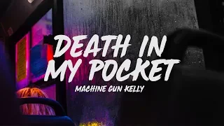 Machine Gun Kelly - Death In My Pocket (Lyrics)