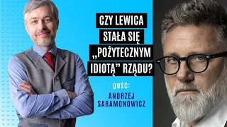 Czy Lewica stała się "pożytecznym idiotą" rządu? | Andrzej Saramanowicz
