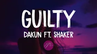 dakun - guilty  ft. Shaker (Lyrics/Lyric video)