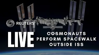 LIVE: Russian cosmonauts perform spacewalk outside ISS