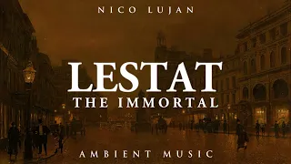 Lestat the Immortal | Ambient Music