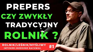 PREPERS ? CZY ZWYKŁY TRADYCYJNY ROLNIK? ODPOWIADA ROLNIK, MYŚLIWY, LEŚNIK INŻ GRZEGORZ RACHWAŁ #1/3