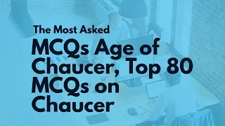 Age of Chaucer mcqs || Top 80 mcqs on Chaucer