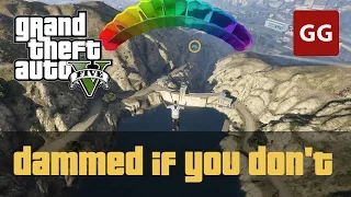 Dammed If You Don't — GTA 5 Parachute Jump