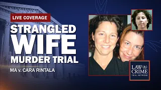 WATCH LIVE: Strangled Wife Murder Trial — MA v. Cara Rintala — Day Three