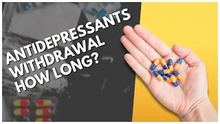 Antidepressants Withdrawal How Long?