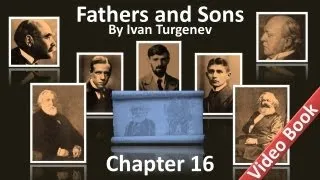 Chapter 16 - Fathers and Sons by Ivan Turgenev