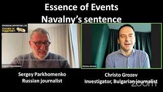 Sergey Parkhomenko & Christo Grozev - Navalny's sentence and more