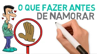 O que fazer antes de começar a namorar | # 197