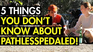 5 Things You DON'T Know About PathLessPedaled!