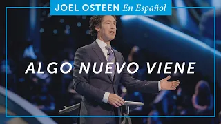 Algo Nuevo Viene | Joel Osteen