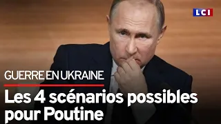 Ukraine : les 4 scénarios possibles pour Poutine