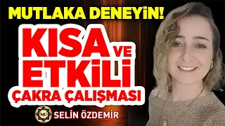 Mutlaka Deneyin! Kısa ve Etkili Çakra Çalışması | Mukaddes Pekin Başdil & Selin Özdemir