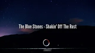 The Blue Stones - Shakin' Off The Rust (Sub. Español/Inglés)