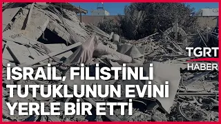 İsrail Güçleri, Filistinli Tutukluya Acımadı, Evini Havaya Uçurdu - TGRT Haber