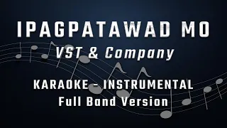 IPAGPATAWAD MO - MALE KEY - FULL BAND KARAOKE - INSTRUMENTAL - VST & Co.