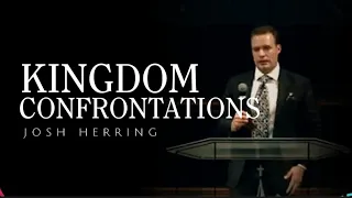 Josh Herring - KINGDOM CONFRONTATIONS