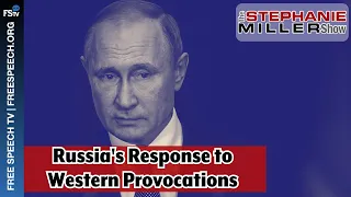 The Stephanie Miller Show | Russia's Response to Western Provocations