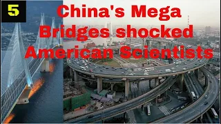 5 China's Mega Bridges shocked  American Scientists.