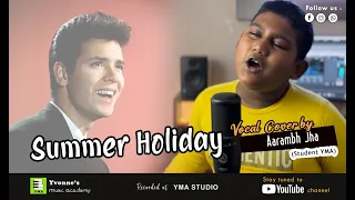 Cliff Richard - Summer Holiday | Vocal Cover | by Aarambh Jha | Student of YMA