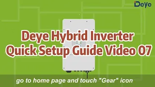 Deye Hybrid Inverter Quick Setup Guide Video 07