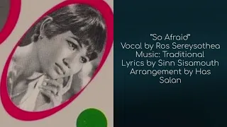 "So Afraid" by Ros Sereysothea with English Translation, Khmer Song