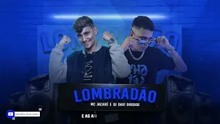 LOMBRADÃO - Dj Davi DogDog, Mc Jacaré (Remix Bregadeira)