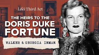 Walker & Georgia Inman - The Heirs to the Doris Duke Fortune: Part 1 – EP. 101 – Life's Third Act