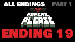 Papers Please: ALL ENDINGS [Ending 19](PART 1) No commentary Playthrough