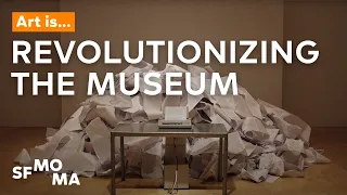 Art Is… Revolutionizing the Museum | SFMOMA Shorts