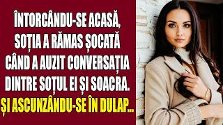 Întorcându-se acasă, soția a rămas șocată când a auzit conversația dintre soțul ei și soacra...