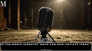Is the music industry dead for new artists (2024)