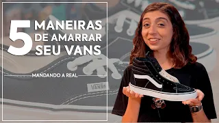 5 MANEIRAS DE AMARRAR SEU VANS | MANDA A REAL -  VIA SKATE SHOP