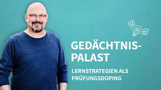 Gedächtnispalast – Lernstrategien als Prüfungsdoping