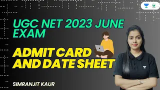 UGC NET 2023 Admit Card and Date Sheet June Exam 2023 | NTA UGC NET 2023 | Simranjit Kaur