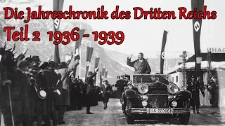 Die Jahreschronik des Dritten Reichs | Teil 2 | 1936 bis 1939 | Der Weg zum Krieg | Doku deutsch