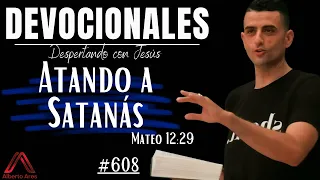 13 Marzo 2024 - Devocional #608 - Atando a Satanás - Mateo 12:29 - Pastor Alberto Ares