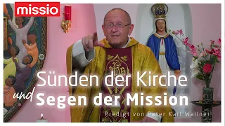 Sünden der Kirche und Segen der Mission | Pater Karl Wallner | Predigt vom 23.08.2023