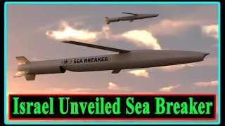 Israel Unveiled Sea Breaker Cuise MissiIe System